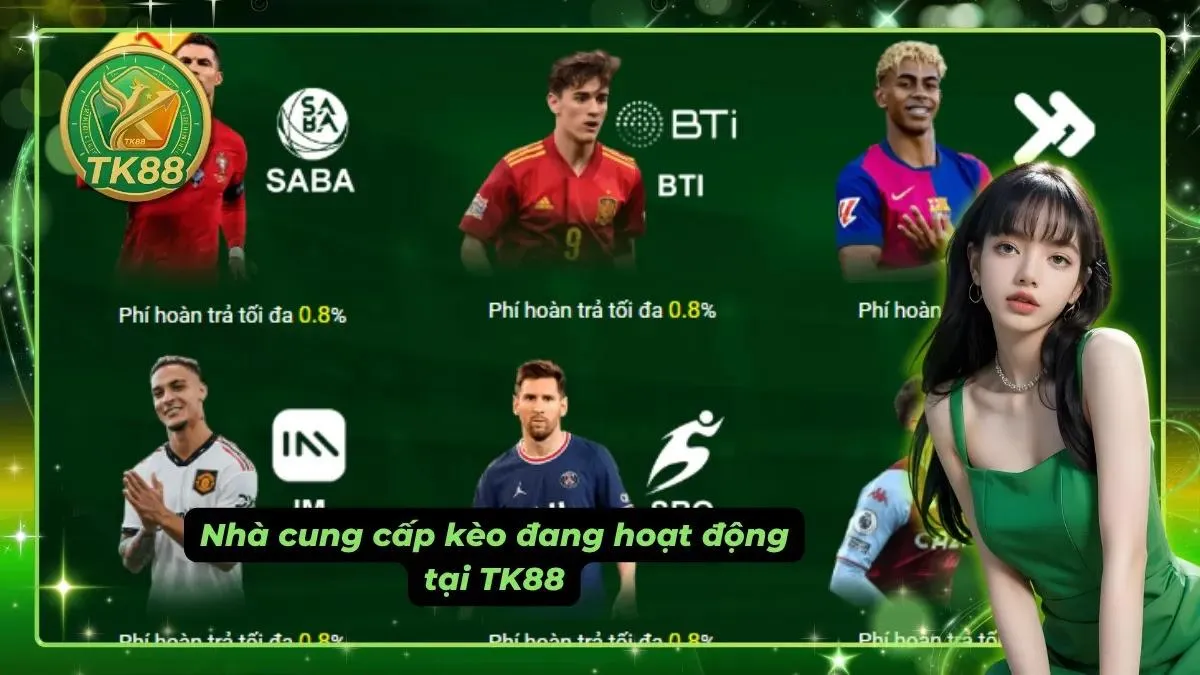 Nguồn kèo uy tín từ nhà cung cấp lớn là nền tảng của tỷ lệ cạnh tranh