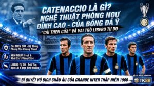 Chiến thuật Catenaccio và vai trò của Libero trong bóng đá Ý - Hình ảnh có kèm logo TK88.