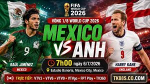 Nhận định trận đấu Mexico vs Anh tại vòng 1/8 World Cup 2026 trên website thể thao TK88